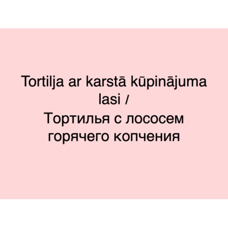 Tortilja ar karstā kūpinājuma lasi, avokado, svaigiem dārzeņiem 